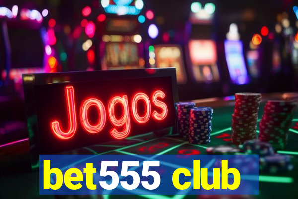 bet555 club